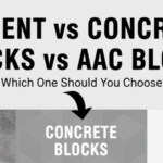 Cement vs Concrete Blocks vs AAC Blocks Which One Should You Choose